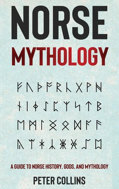 Norse Mythology: A Guide to Norse History, Gods and Mythology - Hardcover