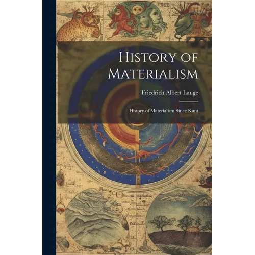 History of Materialism: History of Materialism Since Kant - Paperback