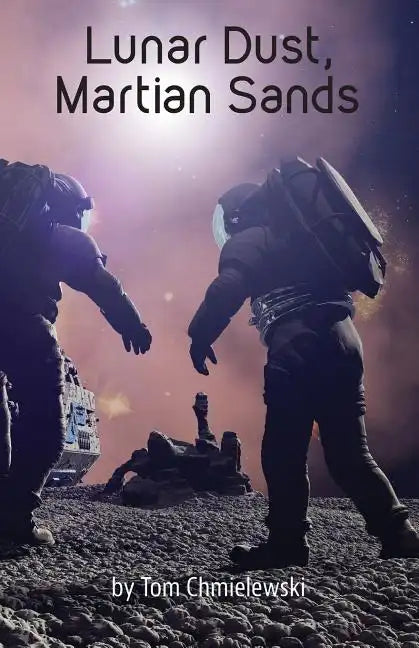 Lunar Dust, Martian Sands - Paperback