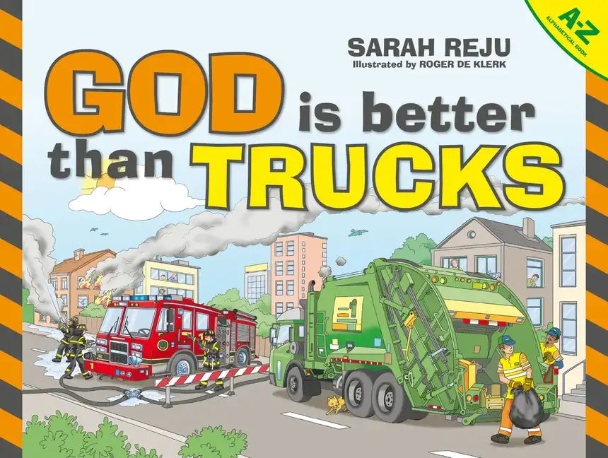 God Is Better Than Trucks: A-Z Alphabetical Book - Hardcover
