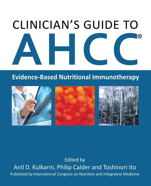 Clinician's Guide to AHCC: Evidence-Based Nutritional Immunotherapy - Paperback