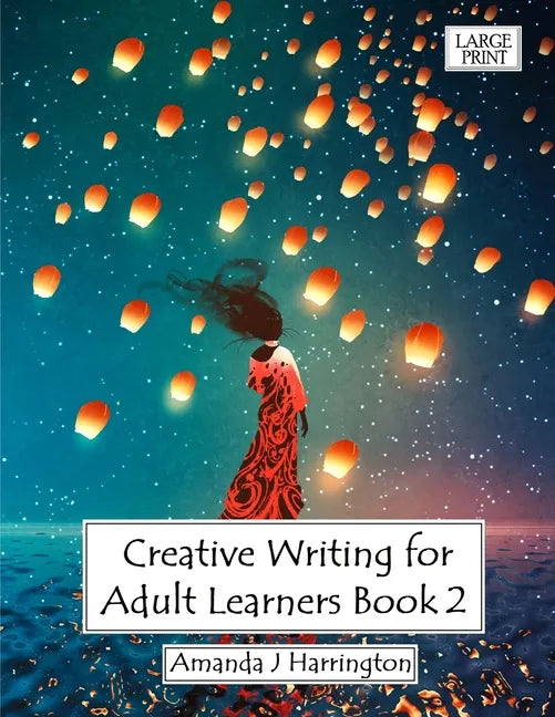 Creative Writing for Adult Learners Book 2 Large Print - Paperback