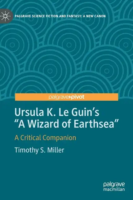 Ursula K. Le Guin's a Wizard of Earthsea: A Critical Companion - Hardcover