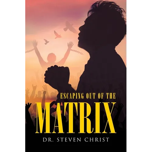 Escaping Out of the Matrix - Paperback