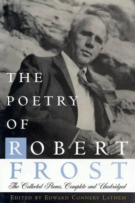 The Poetry of Robert Frost: The Collected Poems, Complete and Unabridged - Hardcover