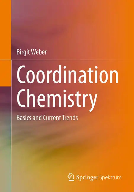 Coordination Chemistry: Basics and Current Trends - Paperback