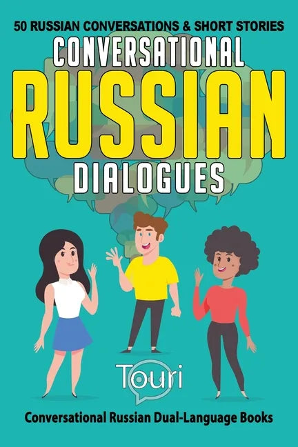 Conversational Russian Dialogues: 50 Russian Conversations and Short Stories - Paperback