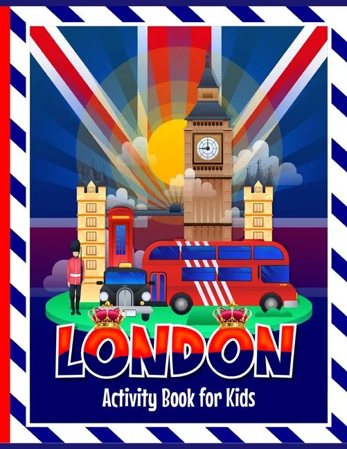 London Activity Book for Kids: Fun activities including colouring in, puzzles, drawing, wordsearches, mazes & London themed facts for children to lear - Paperback