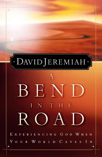 A Bend in the Road: Finding God When Your World Caves in - Paperback