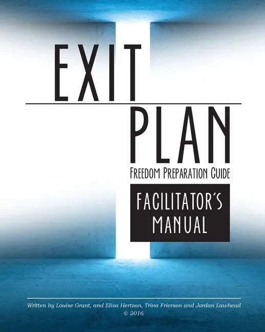 Exit Plan Facilitators Manual - Paperback