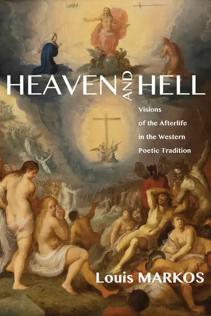 Heaven and Hell: Visions of the Afterlife in the Western Poetic Tradition - Hardcover