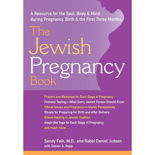 The Jewish Pregnancy Book: A Resource for the Soul, Body & Mind During Pregnancy, Birth & the First Three Months - Hardcover