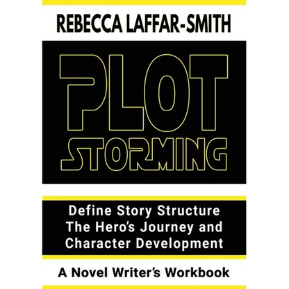 Plot Storming Workbook: Define Story Structure, The Hero's Journey, And Character Development - Paperback