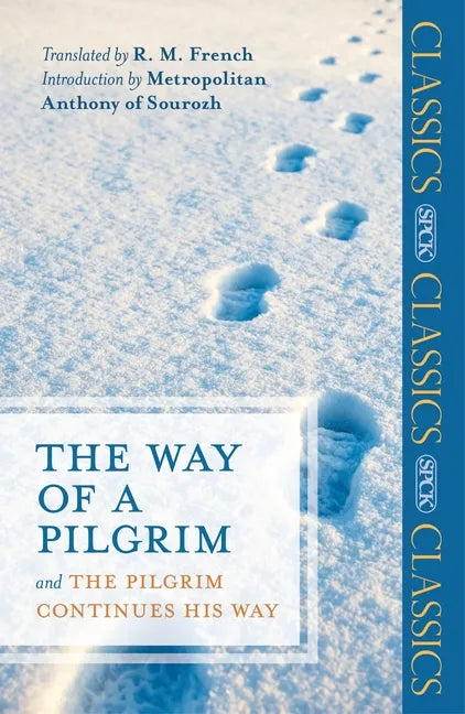 The Way of a Pilgrim: And The Pilgrim Continues His Way - Paperback