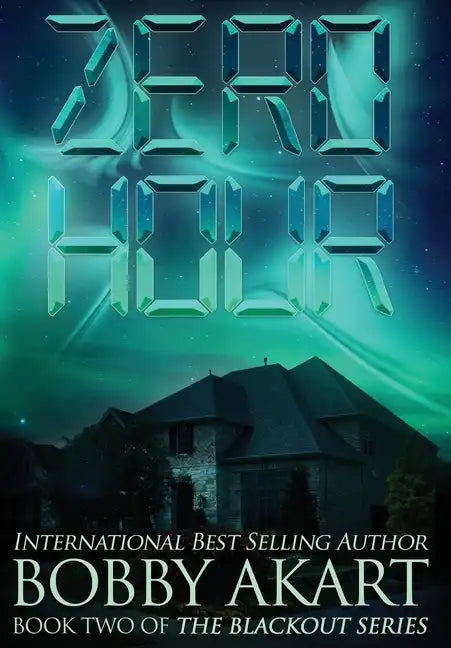 Zero Hour: A Post-Apocalyptic EMP Survival Thriller - Hardcover