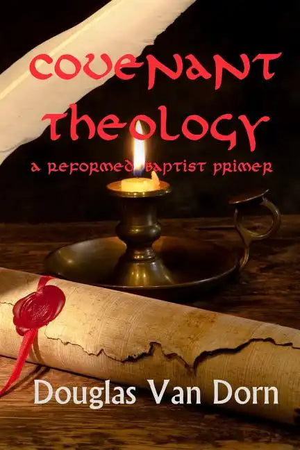 Covenant Theology: A Reformed Baptist Primer - Paperback