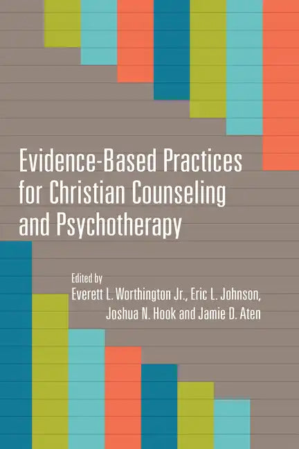Evidence-Based Practices for Christian Counseling and Psychotherapy - Paperback