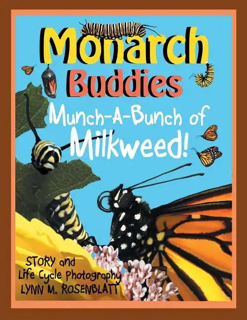 Monarch Buddies: Munch-A-Bunch of Milkweed! - Paperback