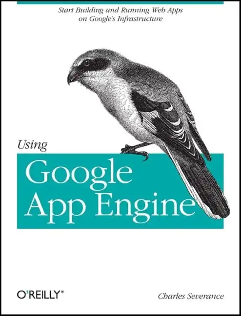 Using Google App Engine: Building Web Applications - Paperback