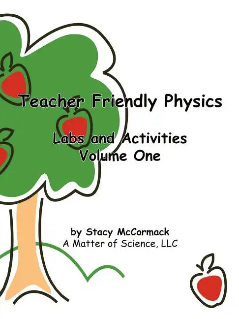 Teacher Friendly Physics: Labs and Activities Volume One - Paperback