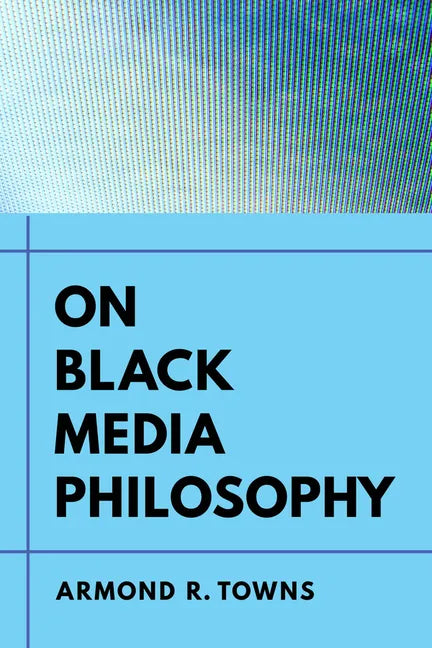 On Black Media Philosophy: Volume 2 - Hardcover