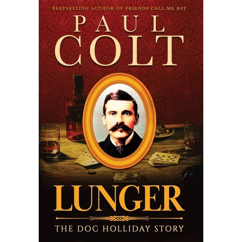 Lunger: The Doc Holliday Story - Hardcover