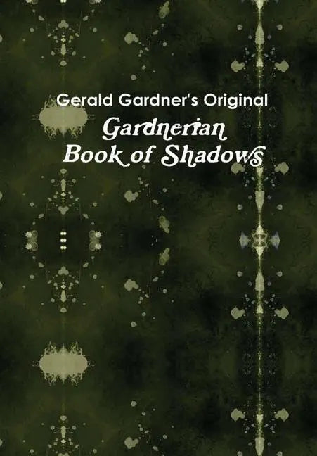 The Gardnerian Book of Shadows - Hardcover