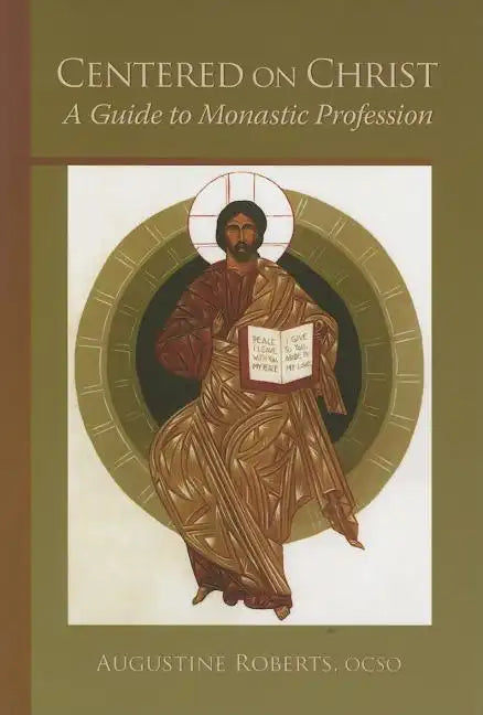 Centered on Christ: A Guide to Monastic Profession Volume 5 - Paperback