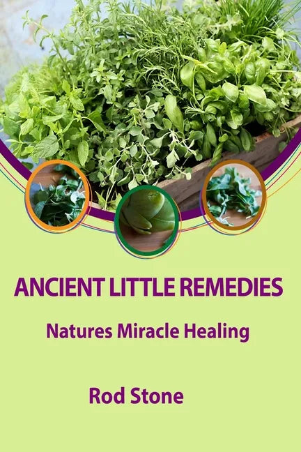 Ancient Little Remedies: Natures Miracle Healing - Paperback
