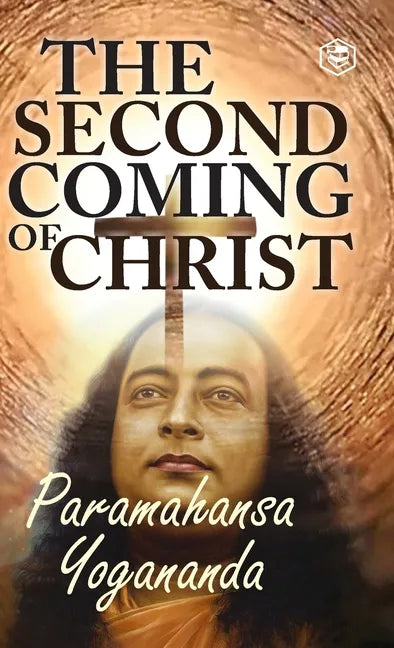 The Second Coming Of Christ: The Resurrection of the Christ Within You - Hardcover