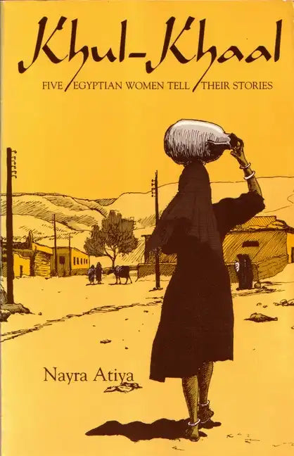 Khul-Khaal: Five Egyptian Women Tell Their Stories - Paperback