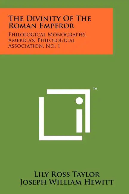 The Divinity Of The Roman Emperor: Philological Monographs, American Philological Association, No. 1 - Paperback
