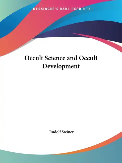 Occult Science and Occult Development - Paperback