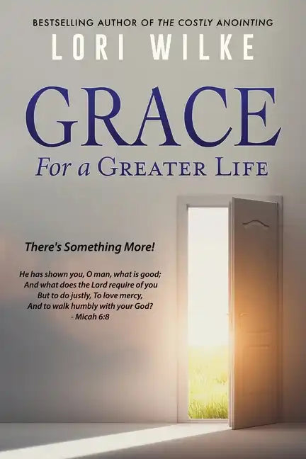 Grace for a Greater Life: There's Something More! - Paperback