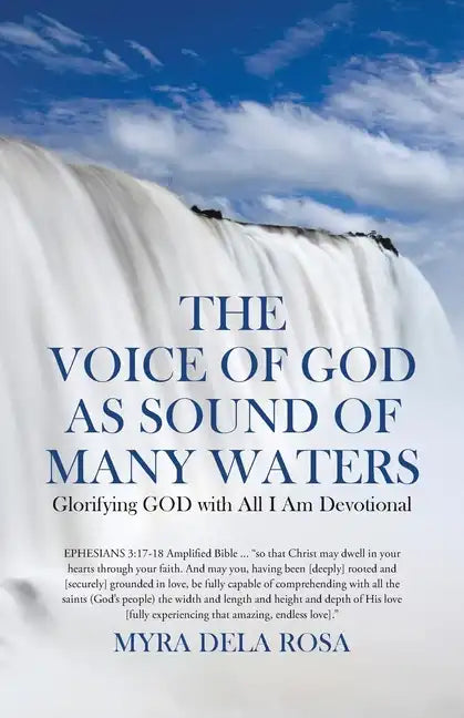 The Voice of God as Sound of Many Waters: Glorifying GOD with All I Am Devotional - Paperback