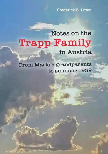 Notes on the Trapp Family in Austria: From Maria's grandparents to summer 1939 - Paperback