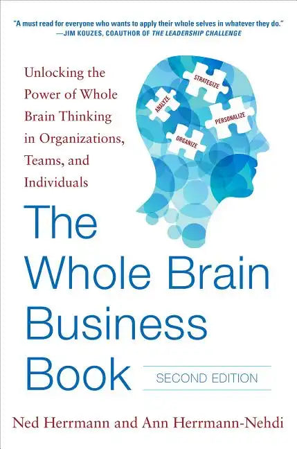 The Whole Brain Business Book, Second Edition: Unlocking the Power of Whole Brain Thinking in Organizations, Teams, and Individuals - Hardcover