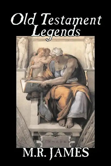 Old Testament Legends by M. R. James, Fiction, Classics, Horror - Paperback
