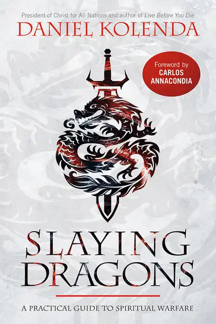 Slaying Dragons: A Practical Guide to Spiritual Warfare - Paperback