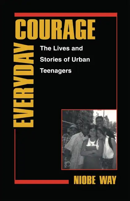 Everyday Courage: The Lives and Stories of Urban Teenagers - Paperback