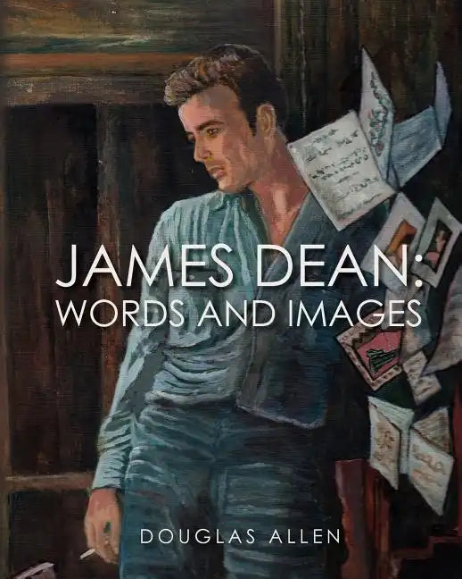 James Dean Words and Images - Paperback