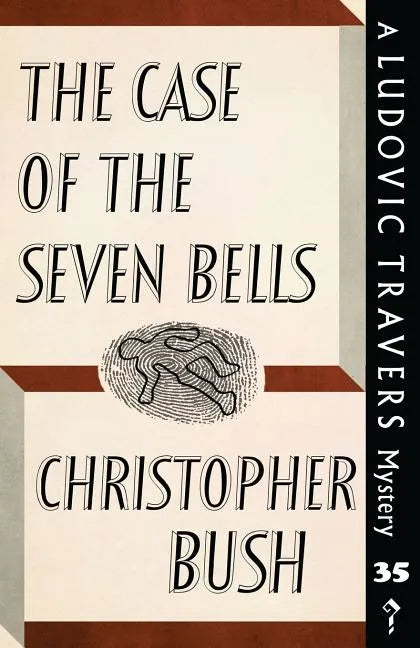 The Case of the Seven Bells: A Ludovic Travers Mystery - Paperback