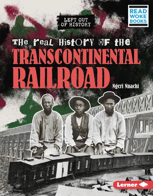 The Real History of the Transcontinental Railroad - Library Binding