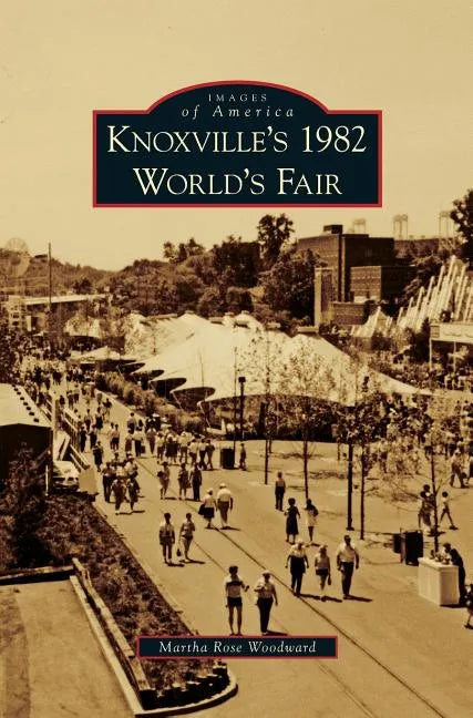 Knoxville's 1982 World's Fair - Hardcover