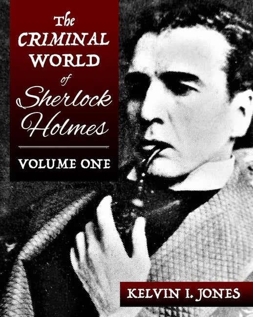 The Criminal World Of Sherlock Holmes - Volume One - Paperback