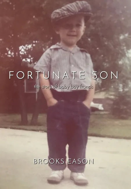 Fortunate Son: The Story of Baby Boy Francis - Hardcover