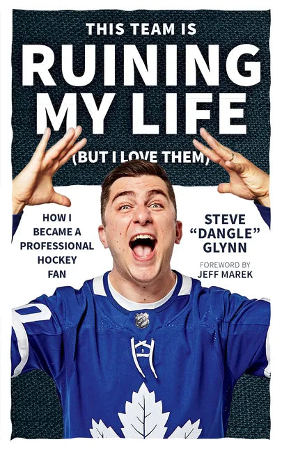 This Team Is Ruining My Life (But I Love Them): How I Became a Professional Hockey Fan - Paperback
