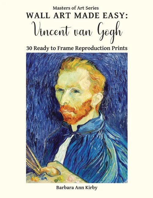 Wall Art Made Easy: Vincent van Gogh: 30 Ready to Frame Reproduction Prints - Paperback