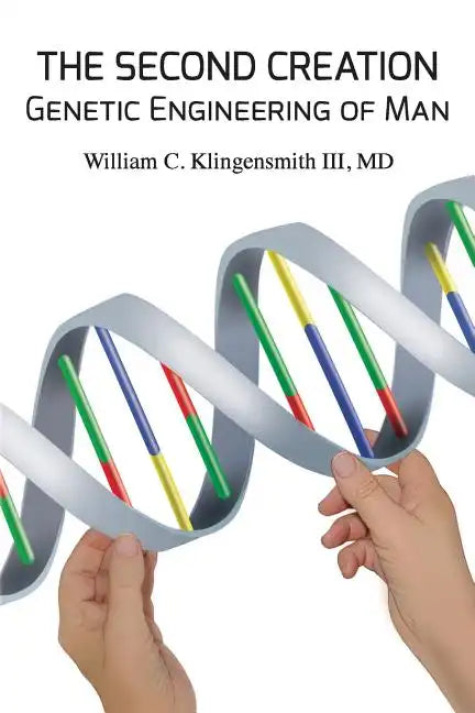 The Second Creation: Genetic Engineering of Man - Paperback