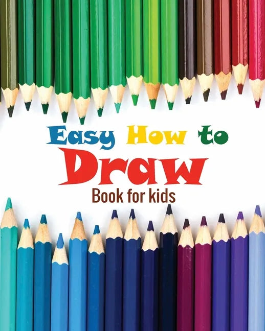 Easy how to draw book for kids: how to draw all things for kids, flower girl children book, 8 x10 inches - Paperback